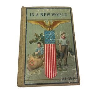 Vintage In A New World Hardback Fiction Boys Book by Horatio Alger Jr